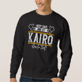 Sweatshirt Kairo Keep Calm and let Kairo handle that (Devant)