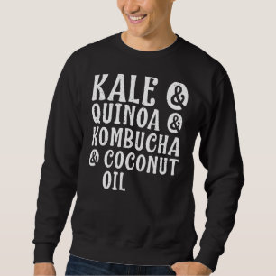 Sweatshirt Kale Quinoa Kombucha Huile de coco Style de vie sa