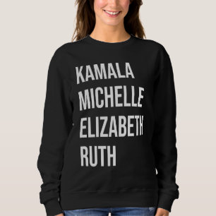 Sweatshirt Kamala, Michelle, Elizabeth et Ruth