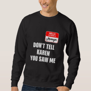 Sweatshirt Karen Halloween Costume Ne dites pas à Karen que v