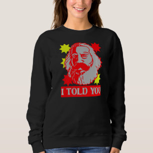 Sweatshirt Karl Marx Je Vous Ai Dit Communisme Capitale Commu
