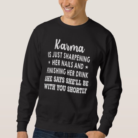 Sweatshirt Karma Affûte Juste Ses Clous Et Finit Sa (Devant)