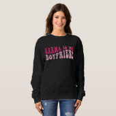 Sweatshirt Karma Is My Boyfriend  Sarcastic Retro Groovy Sayi (Devant entier)