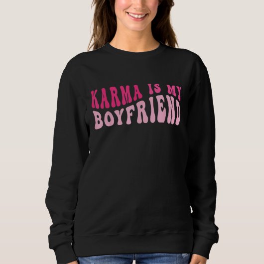 Sweatshirt Karma Is My Boyfriend  Sarcastic Retro Groovy Sayi (Devant)