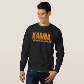 Sweatshirt Karma Vous Obtenez Ce Que Vous Méritez (Devant entier)