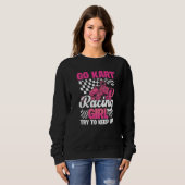 Sweatshirt Karting Go Kart Racing Girl Try to Keep Up (Devant entier)