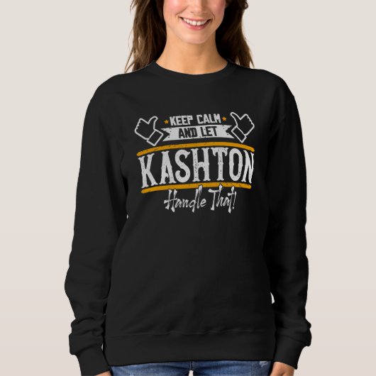 Sweatshirt Kashton Keep Calm and let Kashton handle that (Devant)