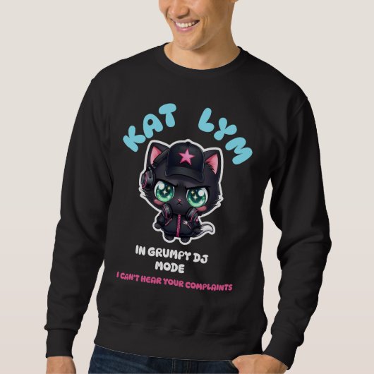 Sweatshirt Kat Lym In Grumpy DJ Mode (Devant)