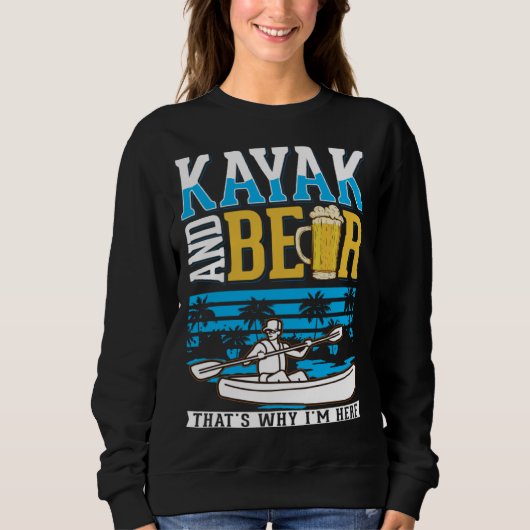 Sweatshirt Kayak And Beer Kayaker Kayak (Devant)