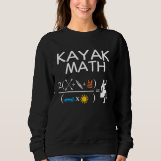 Sweatshirt Kayak Math Kayaking Kanuing Canoeing Paddle Boatin