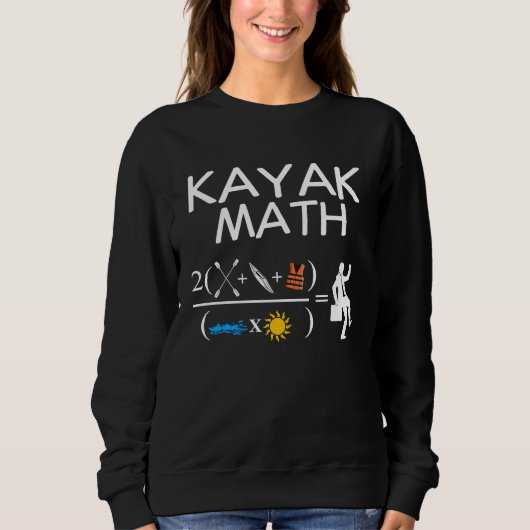 Sweatshirt Kayak Math Kayaking Kanuing Canoeing Paddle Boatin (Devant)