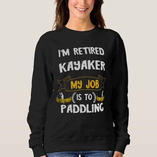Sweatshirt Kayak pensioner canoe driving pension kayaking pad (Devant)
