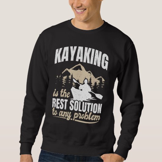 Sweatshirt Kayaking La Meilleure Solution À Tout Problème Mon (Devant)