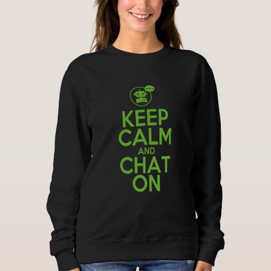Sweatshirt Keep Calm And Chat On For AI (Devant)
