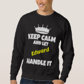 Sweatshirt Keep calm and let edward do it  sarcastic humor (Devant)