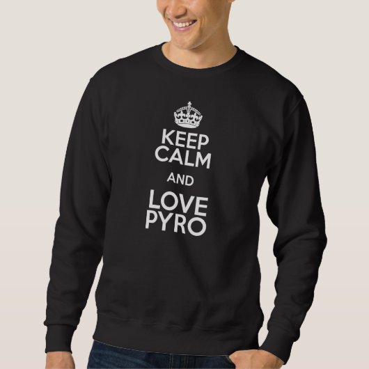 SWEATSHIRT KEEP CALM AND LOVE PYRO (Devant)