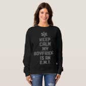 Sweatshirt Keep Calm My Boyfriend Is An EMT Paramedic EMS Eme (Devant entier)