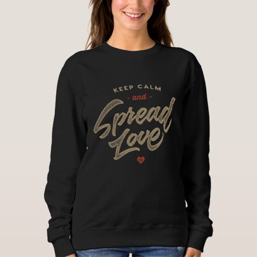 Sweatshirt Keep Calm & Spread Love Valentines Day Women Men A (Devant)