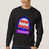 Sweatshirt Keep Moving Forward (Devant)