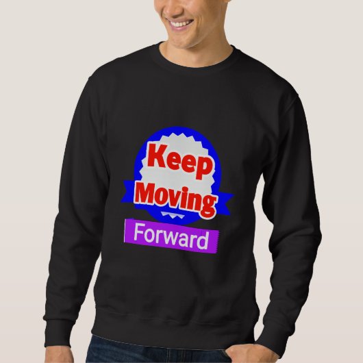 Sweatshirt Keep Moving Forward (Devant)