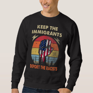 Sweatshirt Keep The Immigrants Deport The Racists Vintage Ame
