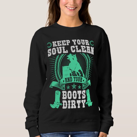 Sweatshirt Keep Your Soul Clean Boots Dirty Rodeo Cowgirl Bar (Devant)