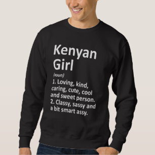 Sweatshirt Kenyan Girl Kenya Funny Country Home Racines Desce