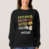Sweatshirt Keto Life Avocado Bacon Bacon oeuf Ketosis Ketogen (Devant)