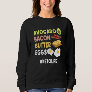 Sweatshirt Keto Life Avocado Bacon Bacon oeuf Ketosis Ketogen