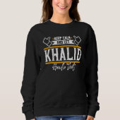 Sweatshirt Khalid Keep Calm and let Khalid handle that (Devant)