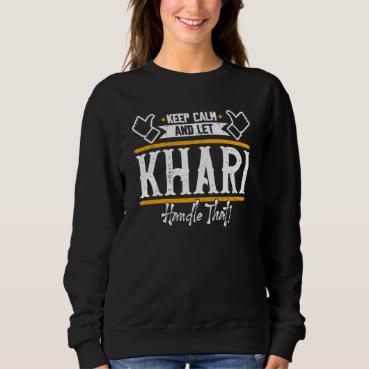 Sweatshirt Khari Keep Calm and let Khari handle that (Devant)
