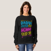 Sweatshirt Kids Daddy asked and mommy said yes (Devant entier)