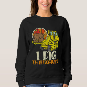 Sweatshirt Kids I Dig Thanksgiving Bulldozer Toddler Little B