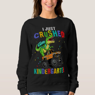 Sweatshirt Kids I Just Crushed Kindergarten Dinosaur TRex Mon