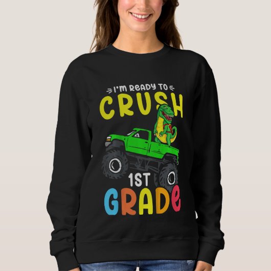 Sweatshirt Kids I'm Ready To Crush 1st Grade Dino Monster Tru (Devant)