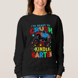 Sweatshirt Kids I'm Ready To Crush Kindergarten Monster Truck