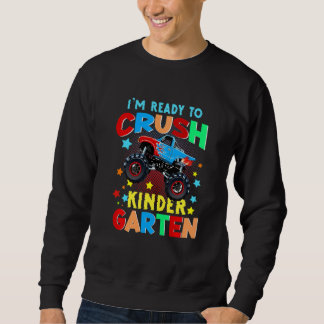 Sweatshirt Kids I'm Ready To Crush Kindergarten Monster Truck