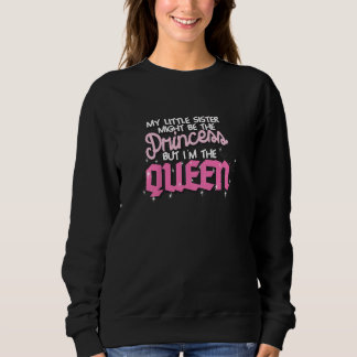 Sweatshirt Kids My Little Sister Might Be The Princess But I'