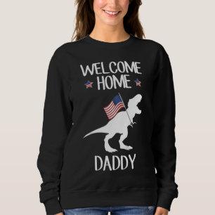Sweatshirt Kids Welcome Home Daddy Dinosaur T-Rex American Fl