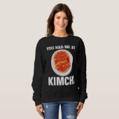 Sweatshirt Kimchi Nourriture Coréenne Vous M'avez Eu Au Kimch (Devant entier)