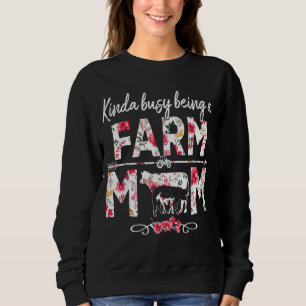 Sweatshirt Kinda Busy Être une maman de ferme ferme ferme Fêt