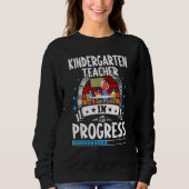 Sweatshirt Kindergarten Teacher In Progress Trainee Student (Devant)