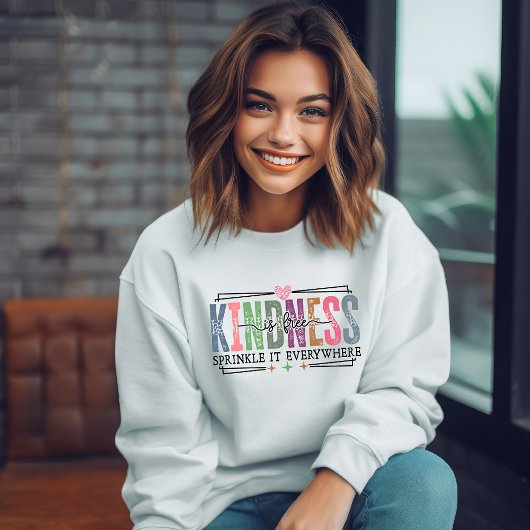 Sweatshirt Kindness is Free