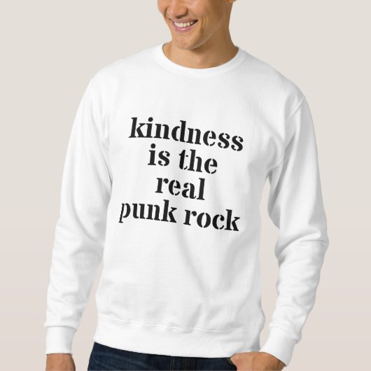 Sweatshirt Kindness Is The Real Punk Rock (Devant)