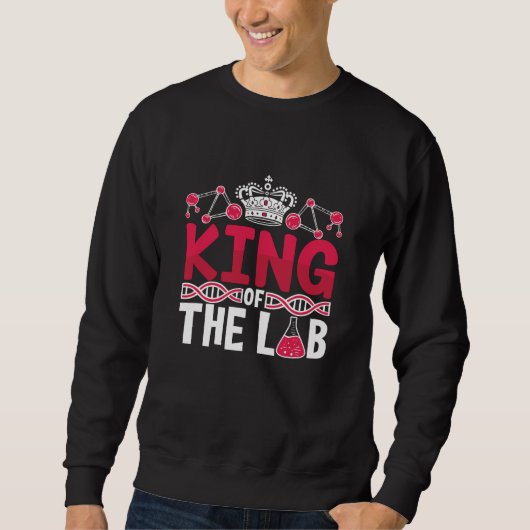 Sweatshirt King Of The Lab Tech Laboratory Technician Science (Devant)
