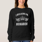 Sweatshirt Kingdom British Kings Queens I Believe In Monarchy (Devant)