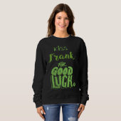 Sweatshirt Kiss Frank For Good Luck  St Patricks (Devant entier)