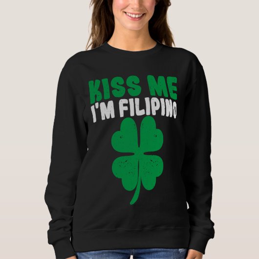 Sweatshirt Kiss Me I'm Filipino Irish St Patricks Day Philipp (Devant)