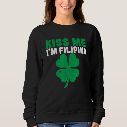 Sweatshirt Kiss Me I'm Filipino Irish St Patricks Day Philipp (Devant)