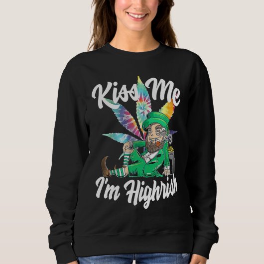 Sweatshirt Kiss Me I'm Highrish St Patricks Day Weed Stoner (Devant)
